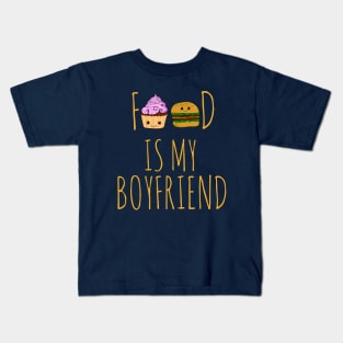 food is my boyfriend Kids T-Shirt